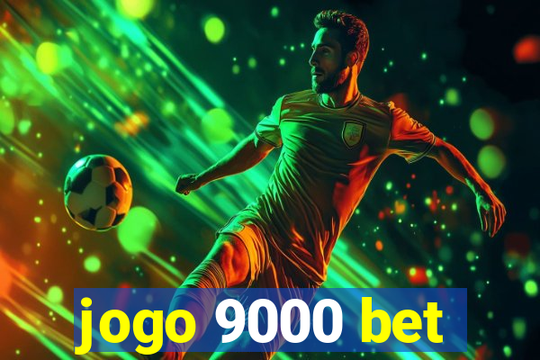 jogo 9000 bet